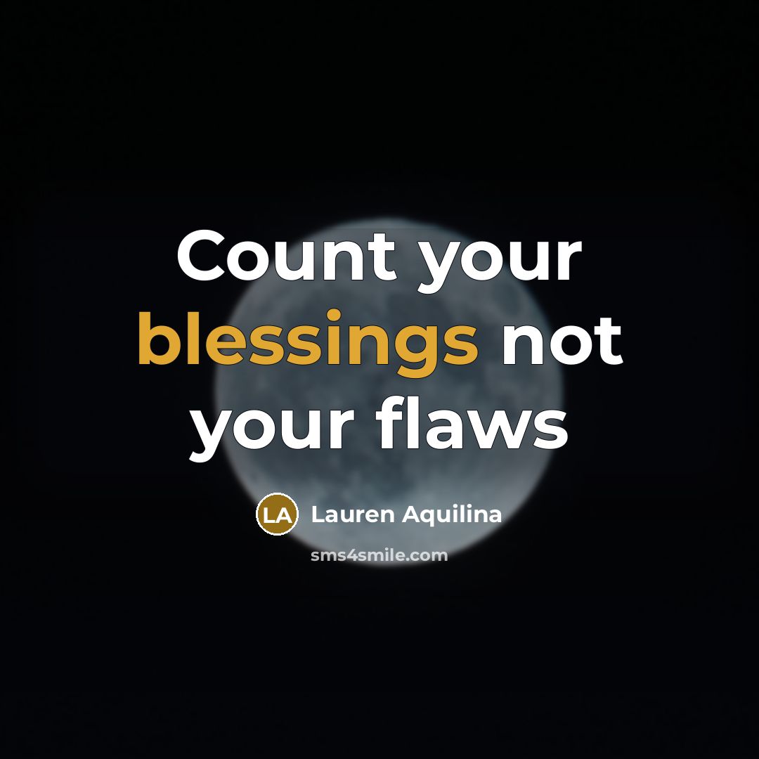 “Count your blessings not your flaws” quote by Lauren Aquilina