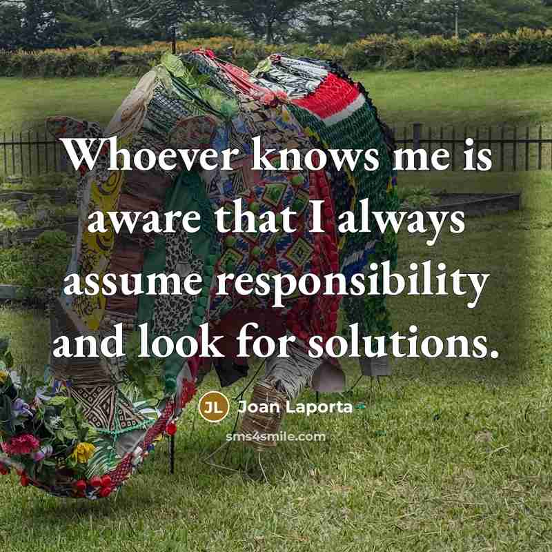 “Whoever knows me is aware that I always assume responsibility and look for solutions.” quote by Joan Laporta