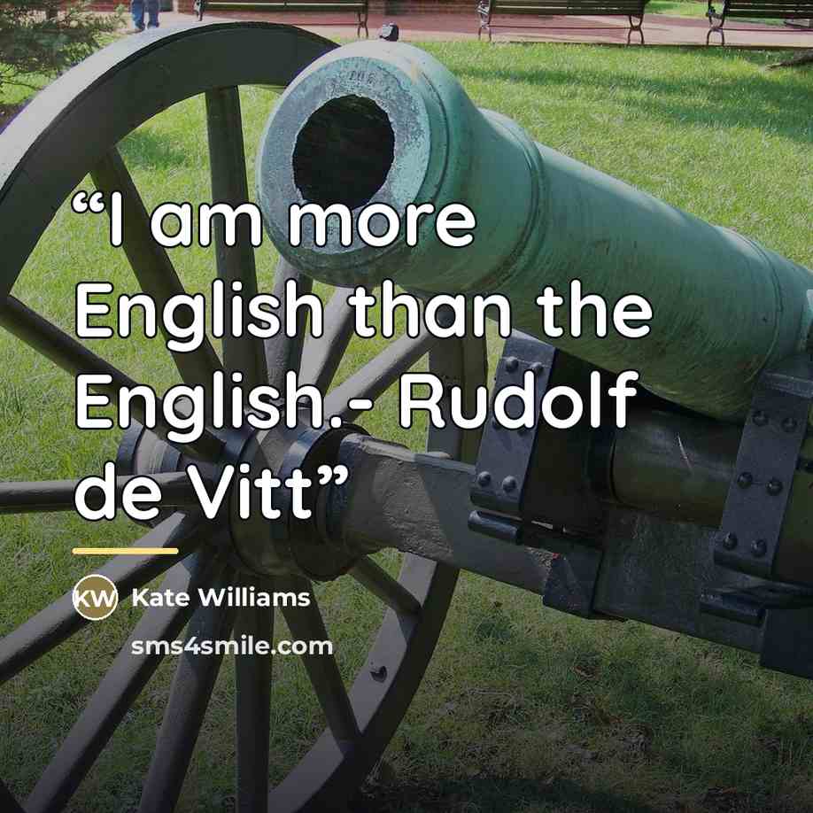 “I am more English than the English.- Rudolf de Vitt” quote by Kate Williams