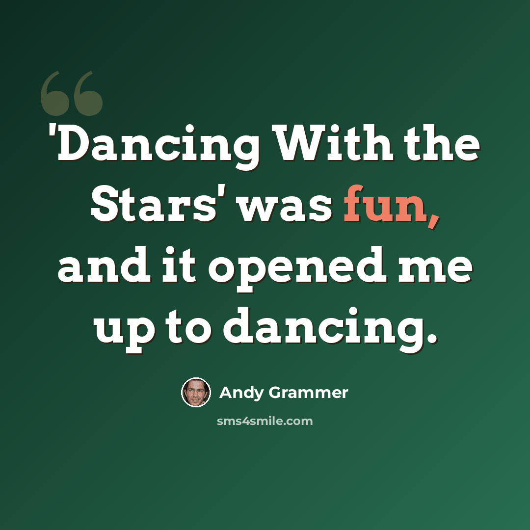 “'Dancing With the Stars' was fun, and it opened me up to dancing.” quote by Andy Grammer