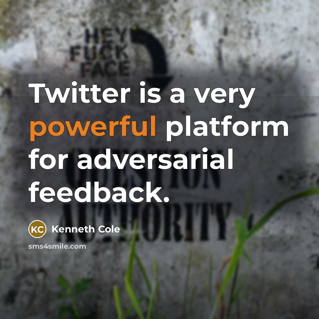 “Twitter is a very powerful platform for adversarial feedback.” quote by Kenneth Cole