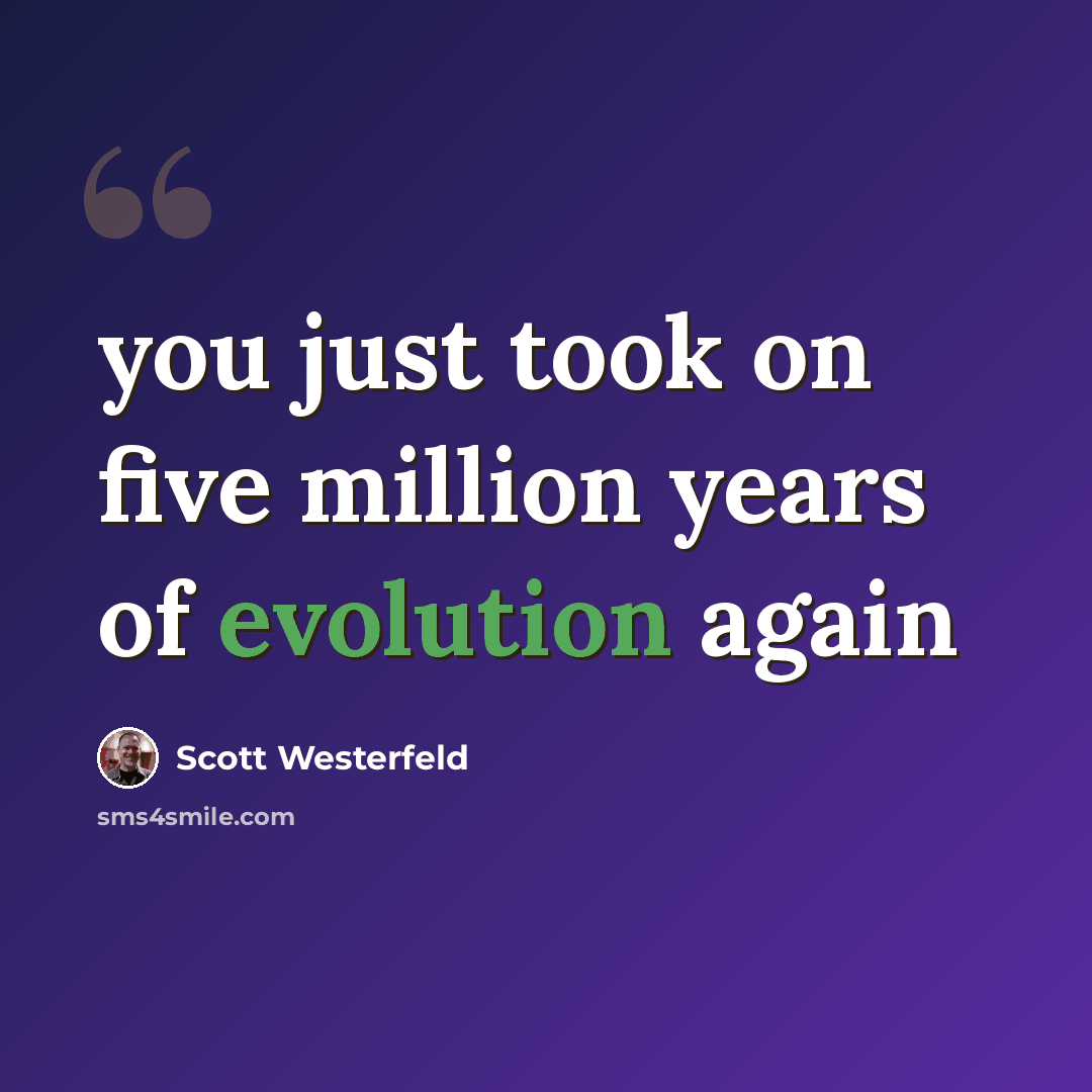 “you just took on five million years of evolution again” quote by Scott Westerfeld