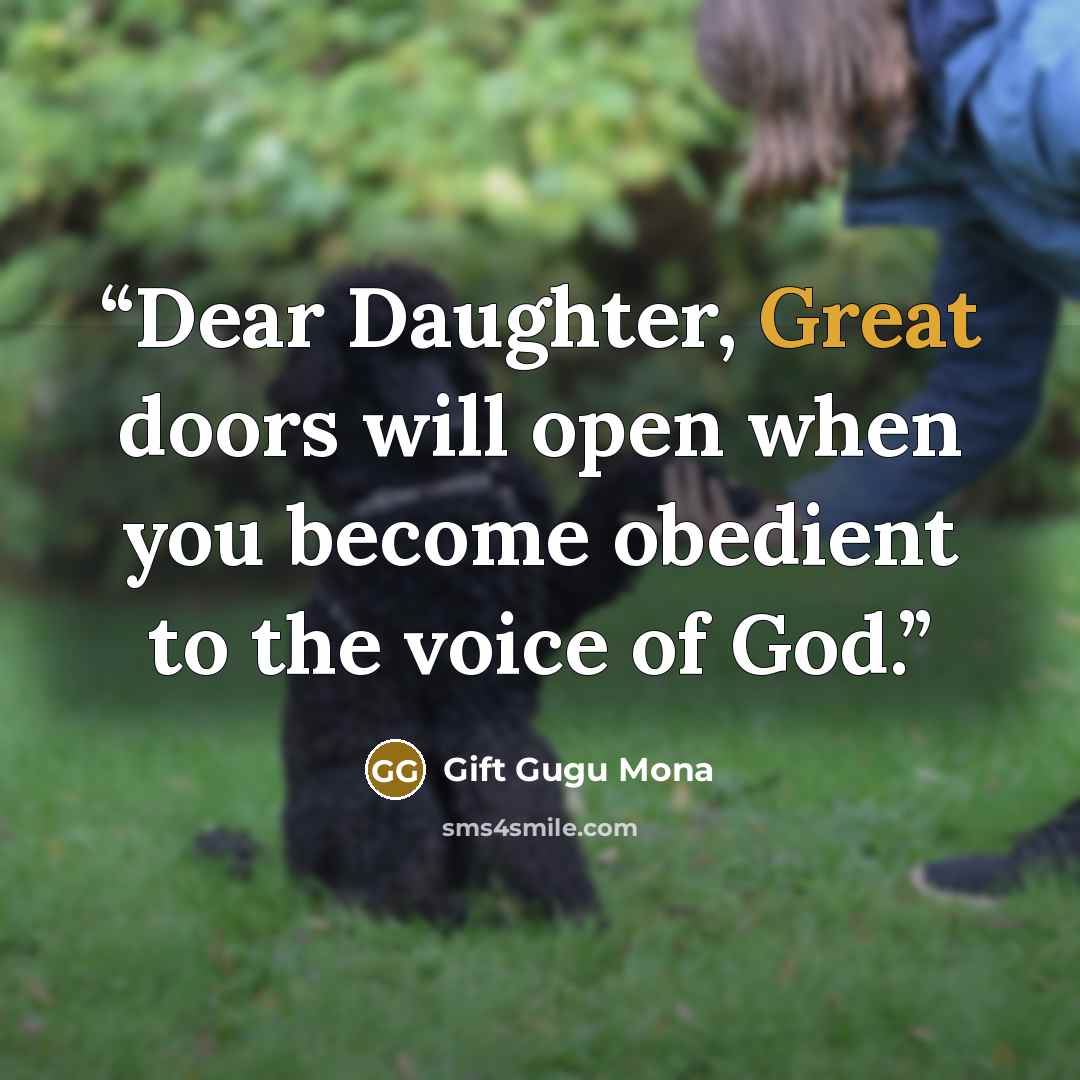 “Dear Daughter, Great doors will open when you become obedient to the voice of God.” quote by Gift Gugu Mona