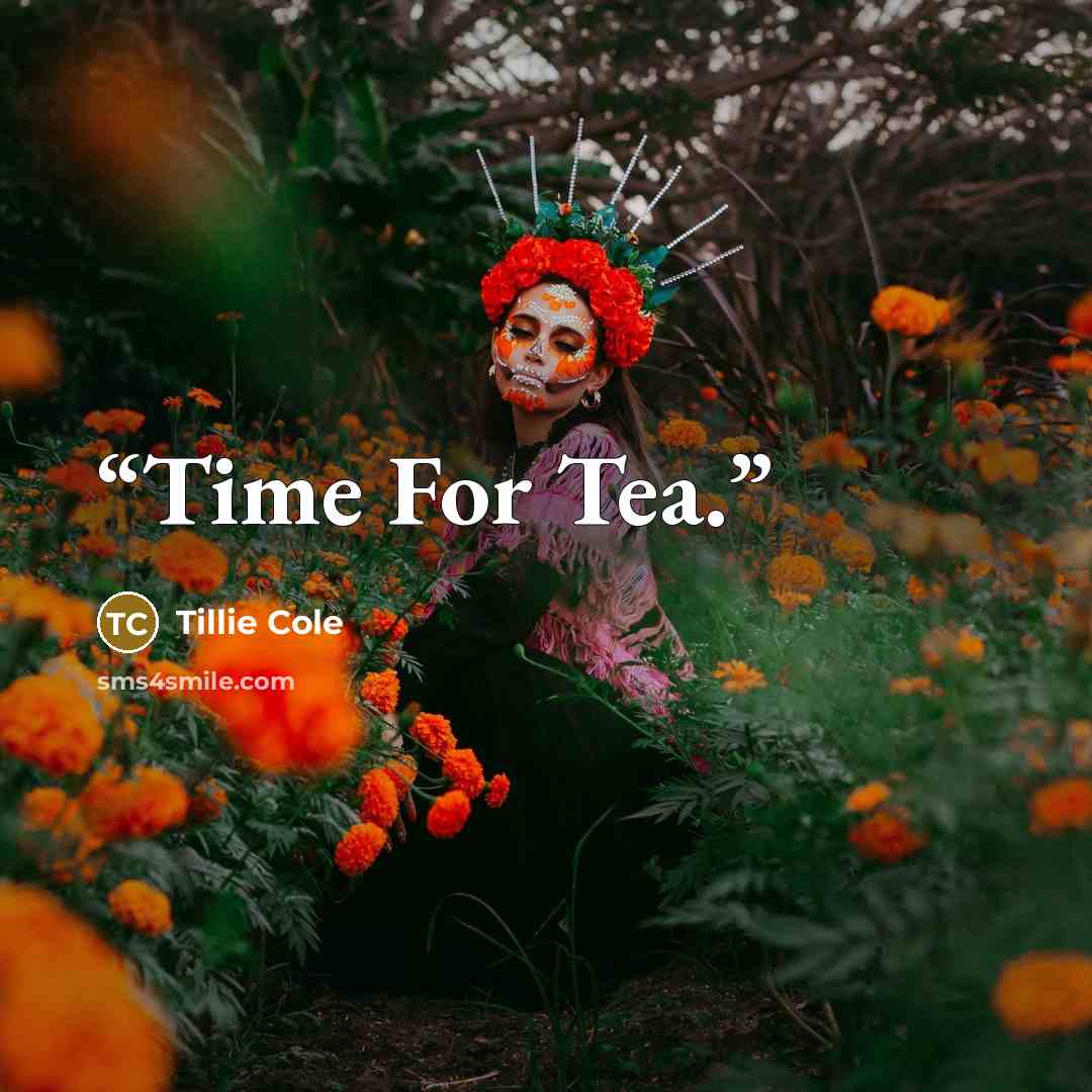 “Time For Tea.” quote by Tillie Cole