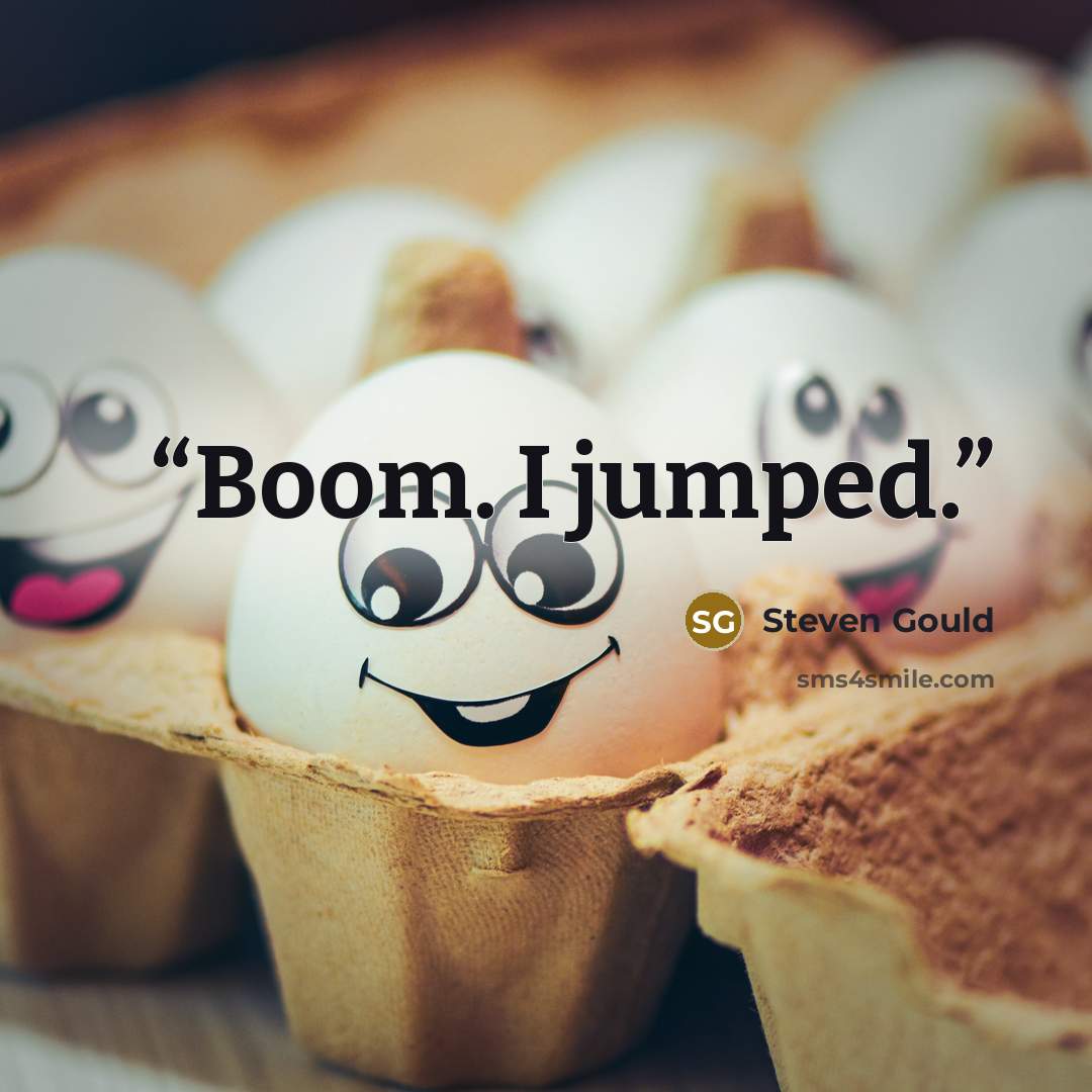 “Boom. I jumped.” quote by Steven Gould