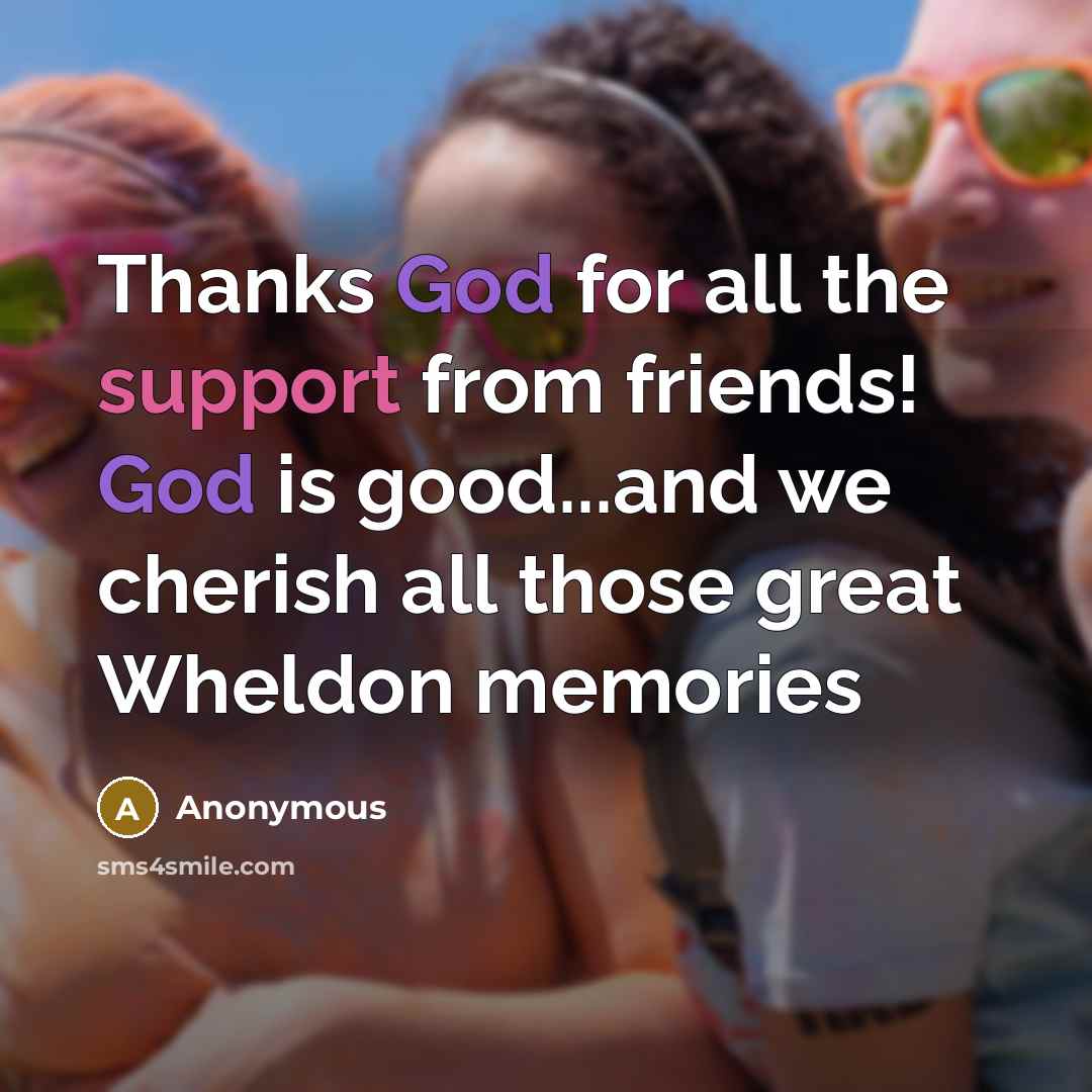 “Thanks God for all the support from friends! God is good...and we cherish all those great Wheldon memories” quote by Anonymous