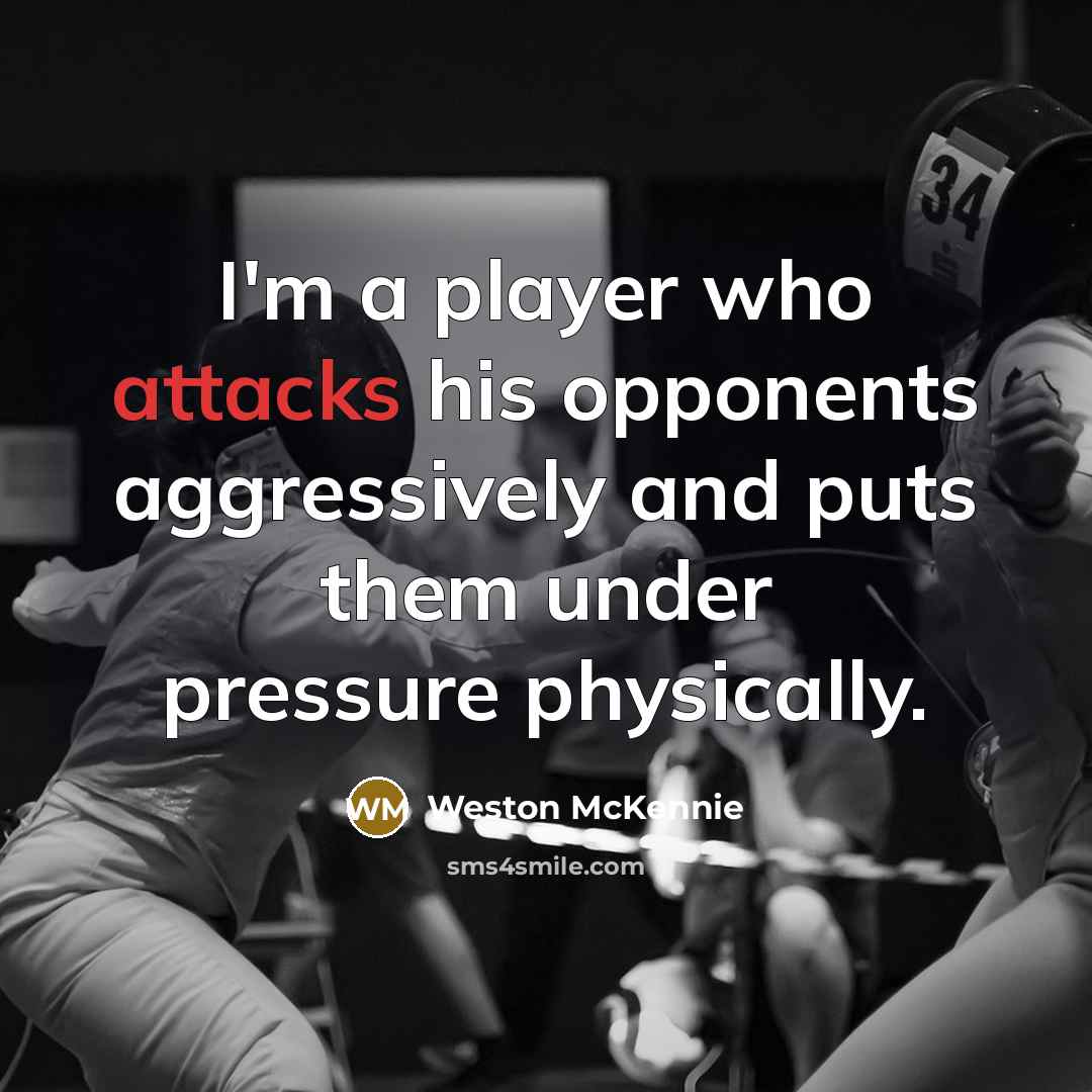 “I'm a player who attacks his opponents aggressively and puts them under pressure physically.” quote by Weston McKennie