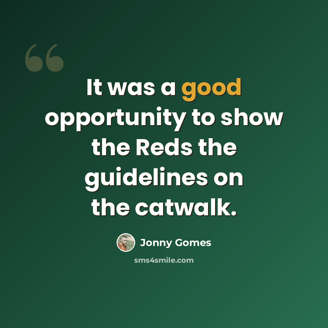 “It was a good opportunity to show the Reds the guidelines on the catwalk.” quote by Jonny Gomes