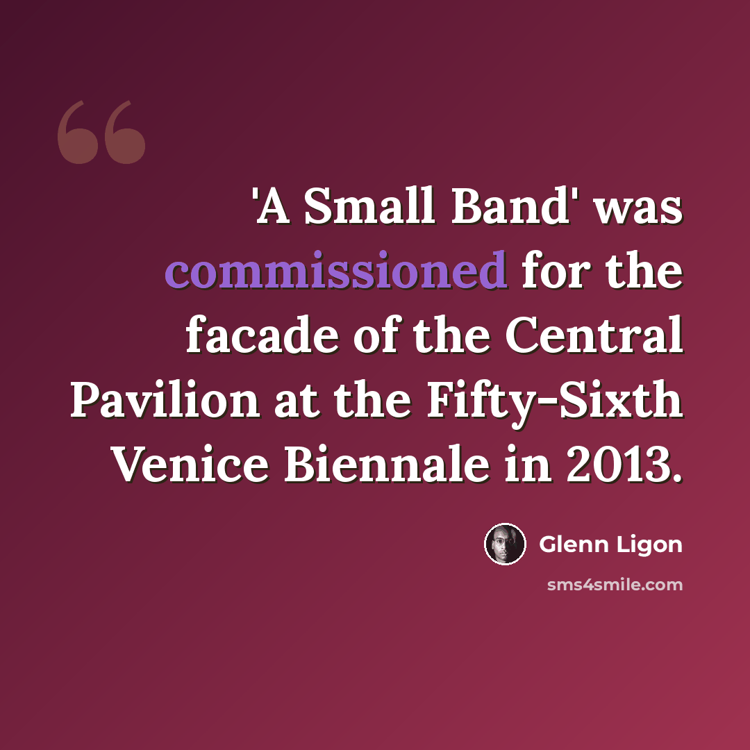 “'A Small Band' was commissioned for the facade of the Central Pavilion at the Fifty-Sixth Venice Biennale in 2013.” quote by Glenn Ligon