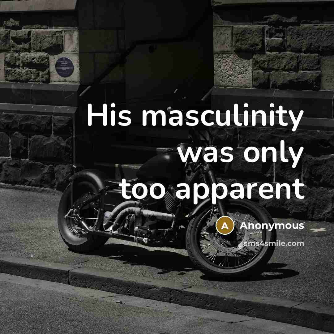 “His masculinity was only too apparent” quote by Anonymous