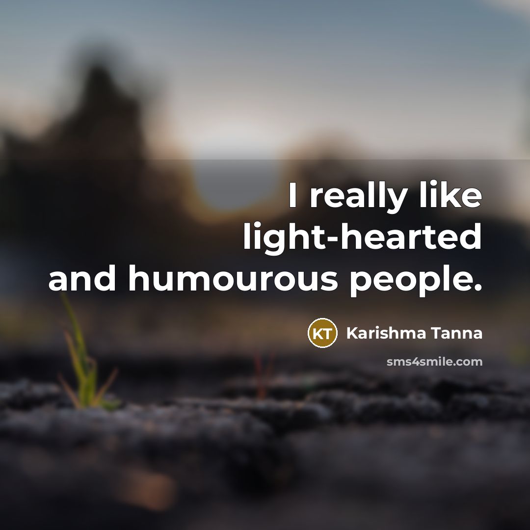 “I really like light-hearted and humourous people.” quote by Karishma Tanna