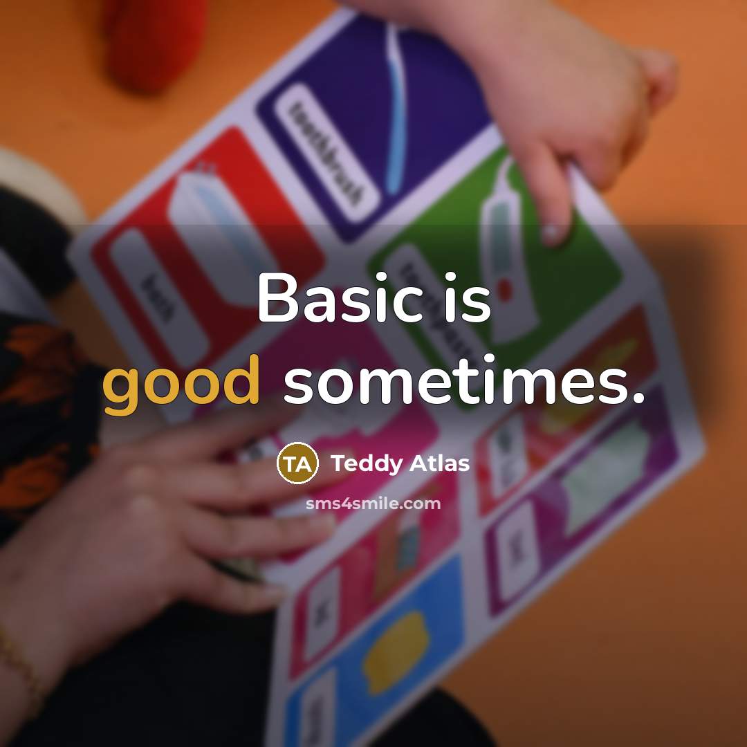 “Basic is good sometimes.” quote by Teddy Atlas