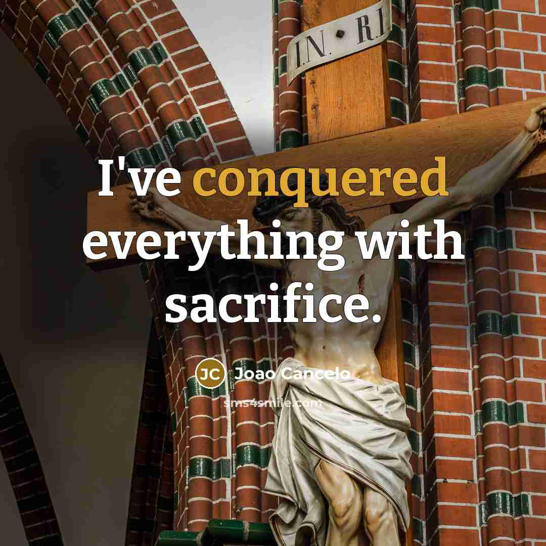 “I've conquered everything with sacrifice.” quote by Joao Cancelo