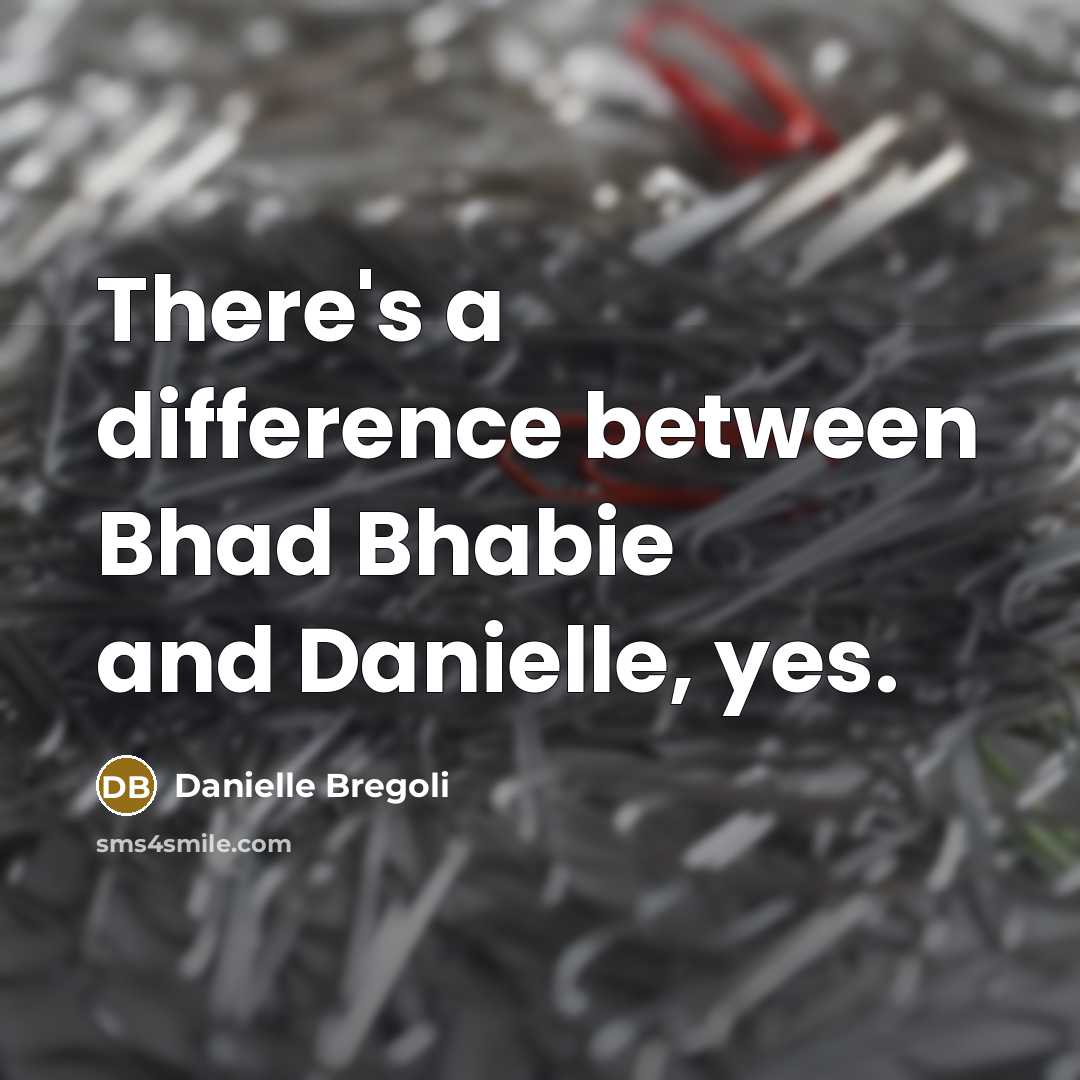 “There's a difference between Bhad Bhabie and Danielle, yes.” quote by Danielle Bregoli