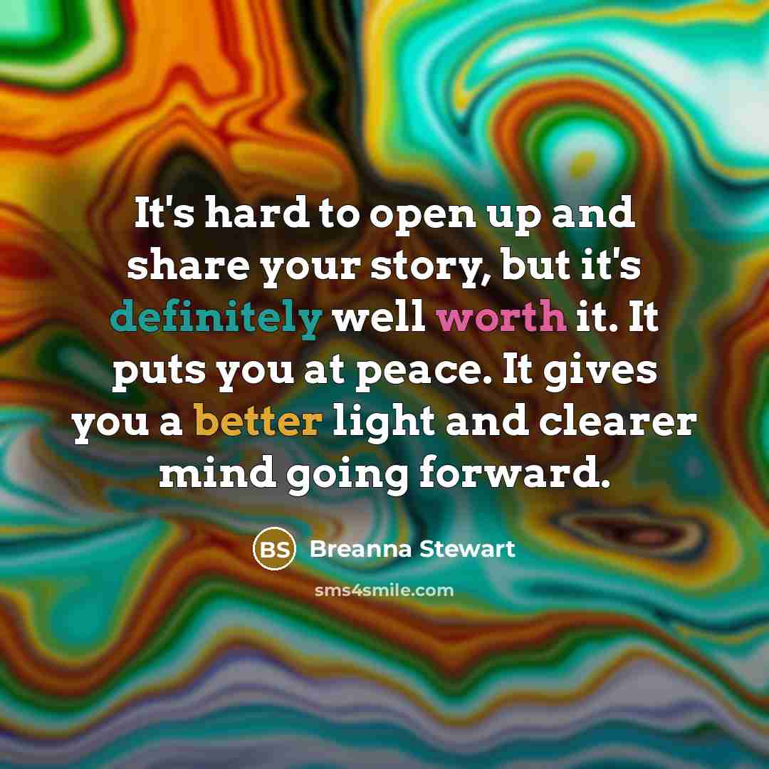 “It's hard to open up and share your story, but it's definitely well worth it. It puts you at peace. It gives you a better light and clearer mind going forward.” quote by Breanna Stewart