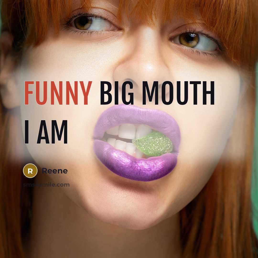 “Funny big mouth I am” quote by Reene