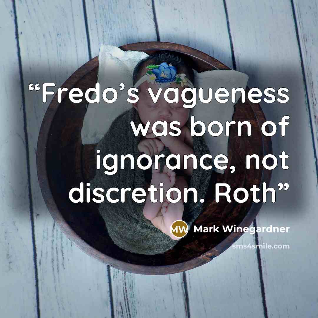 “Fredo’s vagueness was born of ignorance, not discretion. Roth” quote by Mark Winegardner