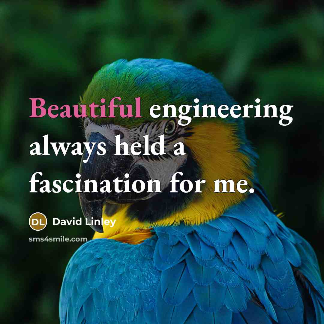 “Beautiful engineering always held a fascination for me.” quote by David Linley