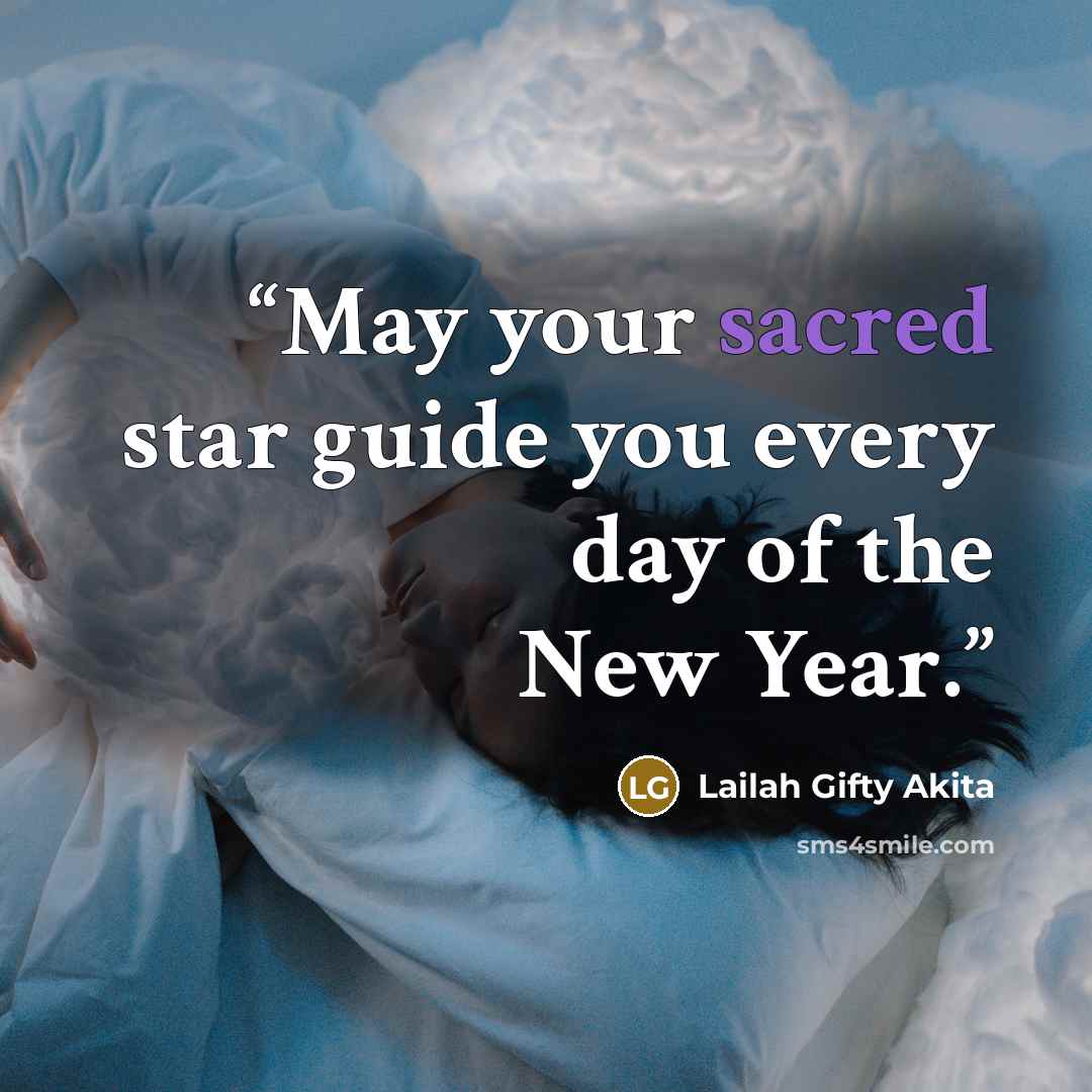 “May your sacred star guide you every day of the New Year.” quote by Lailah Gifty Akita