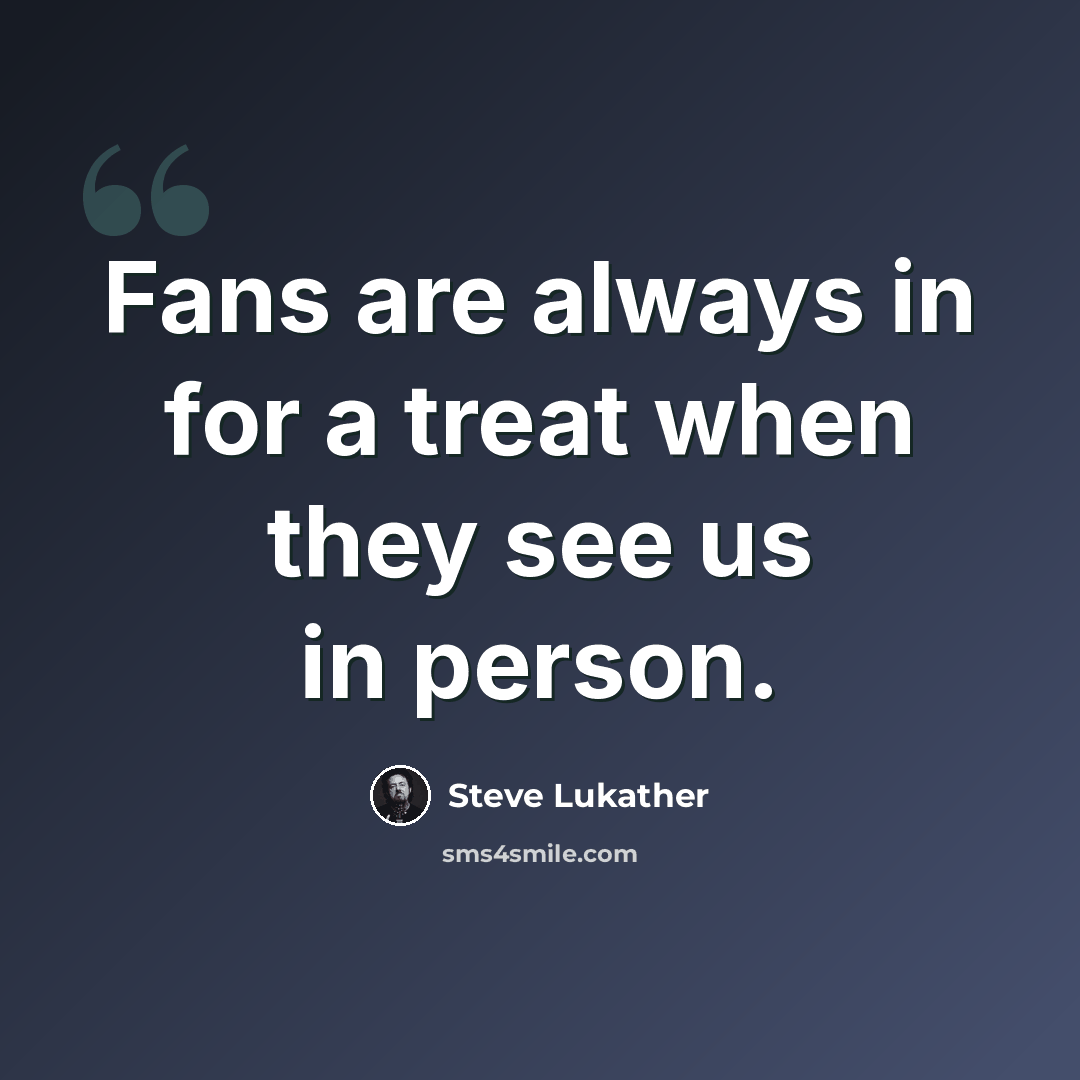 “Fans are always in for a treat when they see us in person.” quote by Steve Lukather