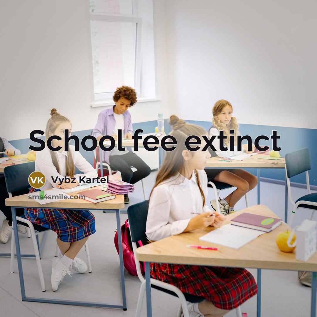 “School fee extinct” quote by Vybz Kartel
