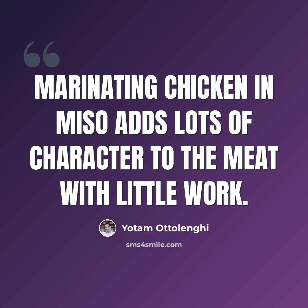“Marinating chicken in miso adds lots of character to the meat with little work.” quote by Yotam Ottolenghi