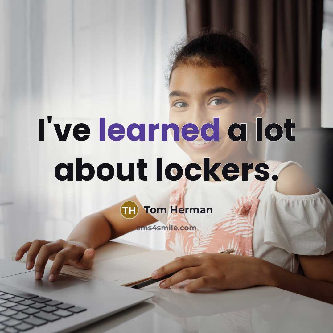 “I've learned a lot about lockers.” quote by Tom Herman