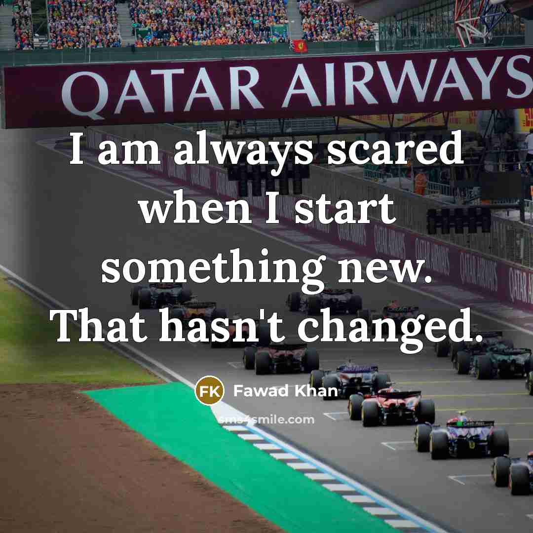 “I am always scared when I start something new. That hasn't changed.” quote by Fawad Khan
