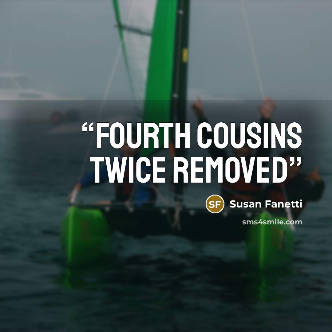 “fourth cousins twice removed” quote by Susan Fanetti