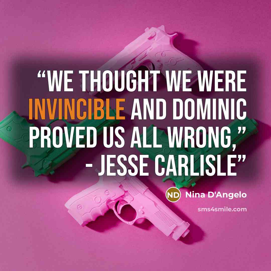 “We thought we were invincible and Dominic proved us all wrong,” - Jesse Carlisle” quote by Nina D'Angelo