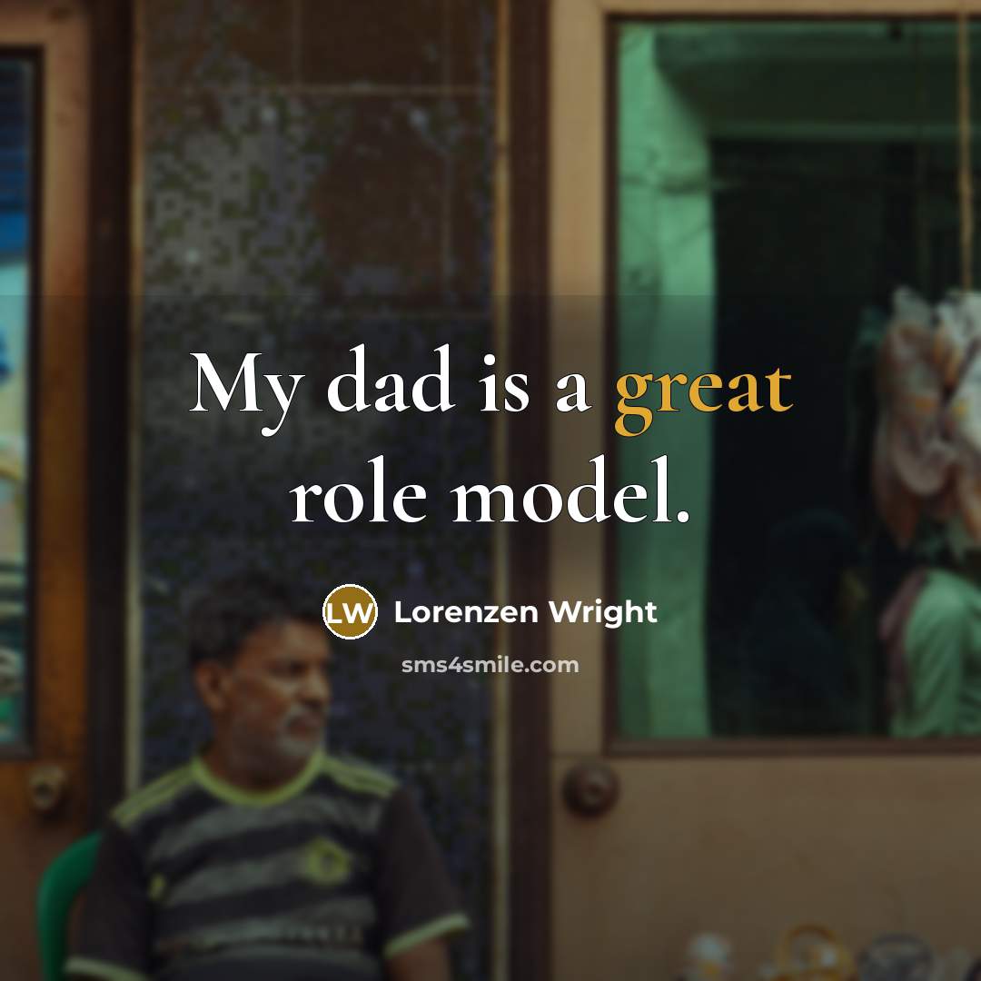 “My dad is a great role model.” quote by Lorenzen Wright