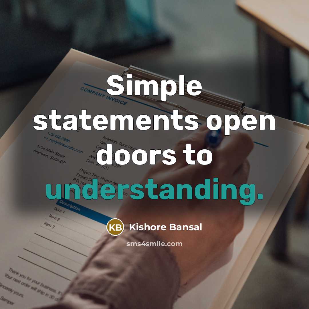 “Simple statements open doors to understanding.” quote by Kishore Bansal