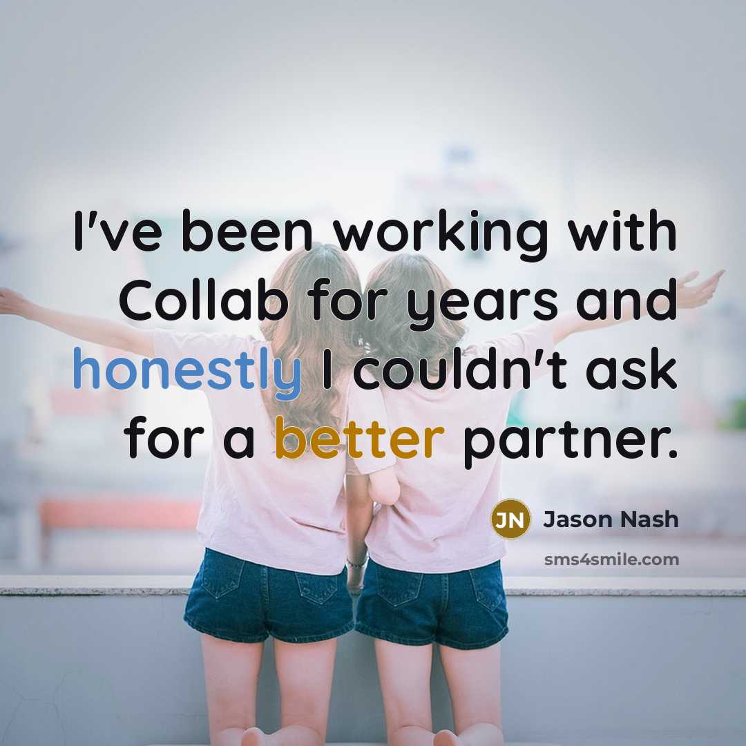 “I've been working with Collab for years and honestly I couldn't ask for a better partner.” quote by Jason Nash