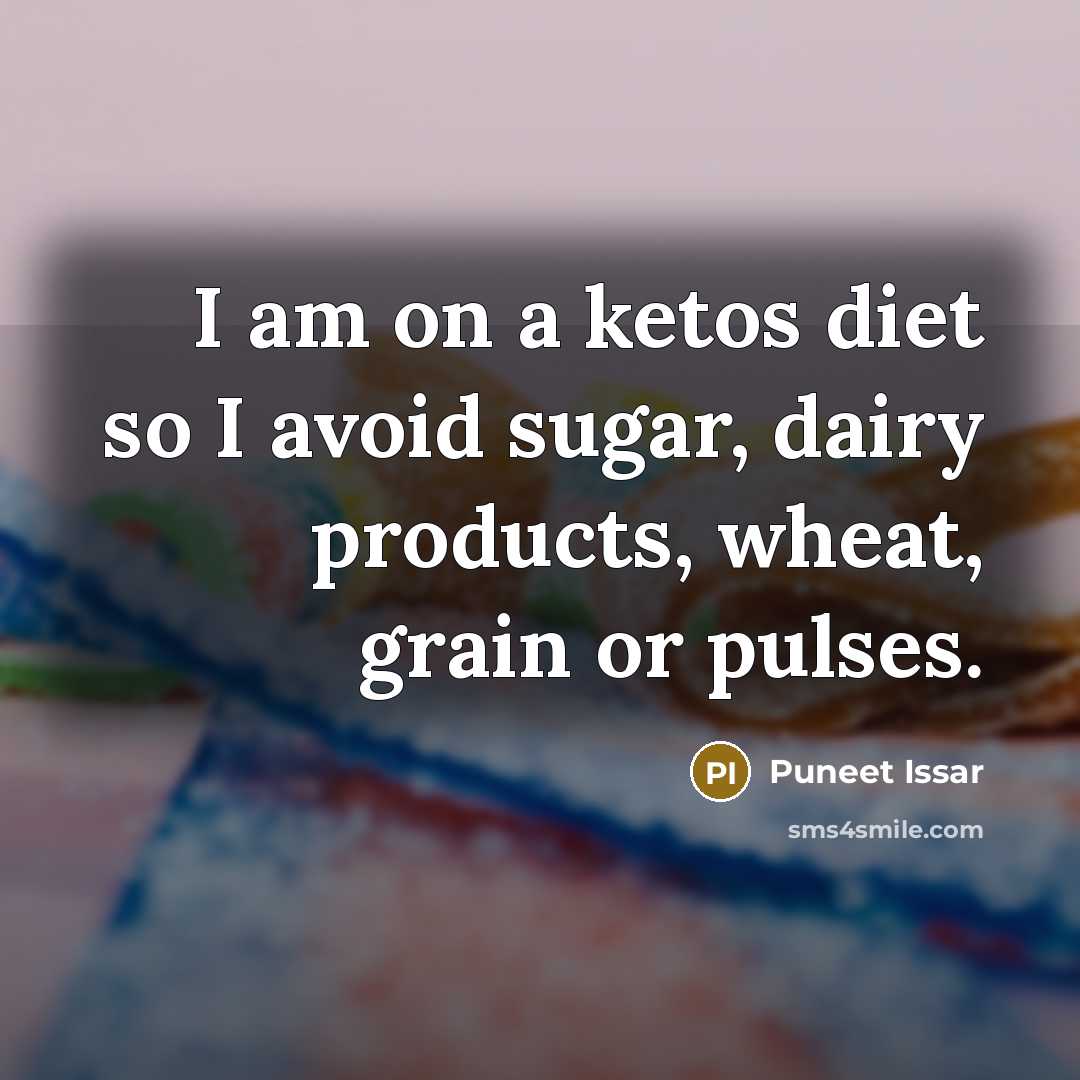 “I am on a ketos diet so I avoid sugar, dairy products, wheat, grain or pulses.” quote by Puneet Issar