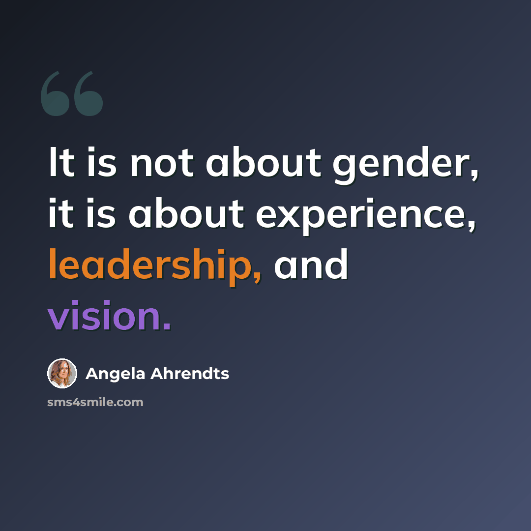 “It is not about gender, it is about experience, leadership, and vision.” quote by Angela Ahrendts