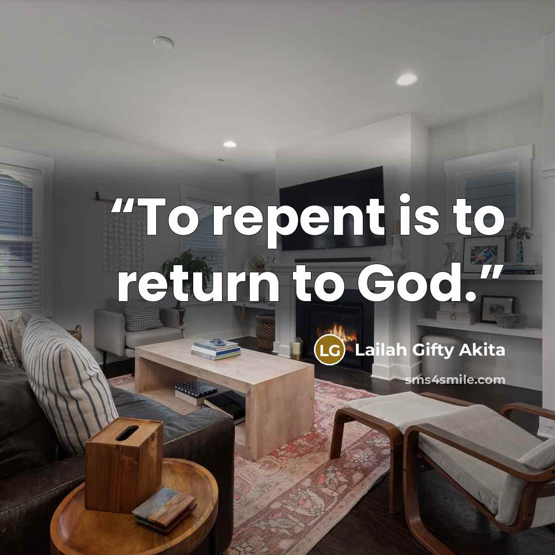 “To repent is to return to God.” quote by Lailah Gifty Akita