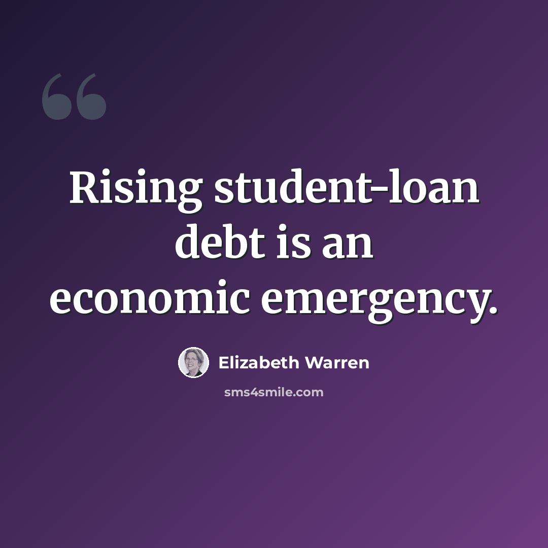 “Rising student-loan debt is an economic emergency.” quote by Elizabeth Warren