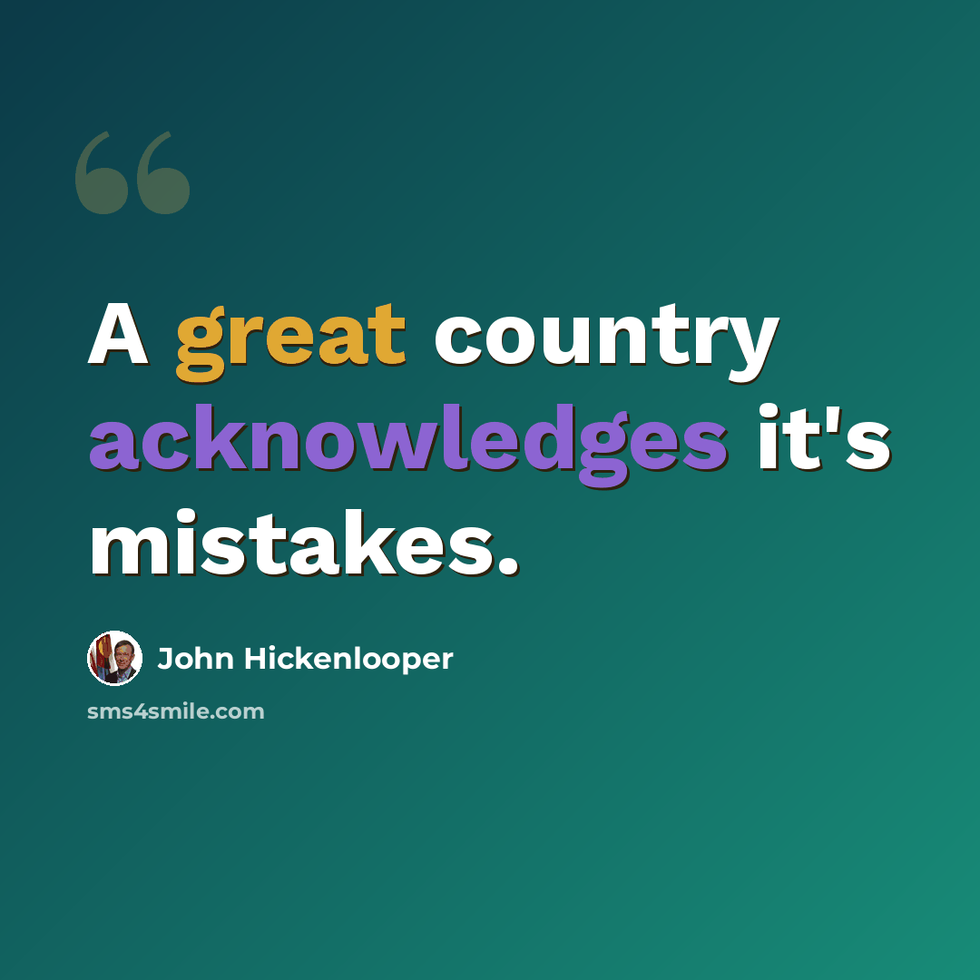 “A great country acknowledges it's mistakes.” quote by John Hickenlooper