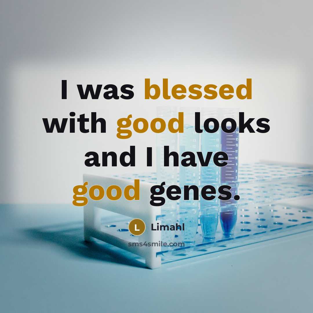 “I was blessed with good looks and I have good genes.” quote by Limahl