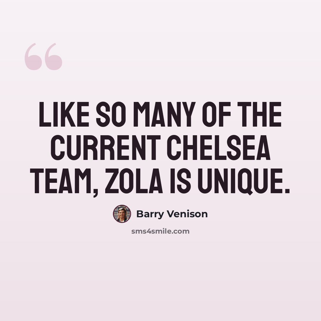 “Like so many of the current Chelsea team, Zola is unique.” quote by Barry Venison