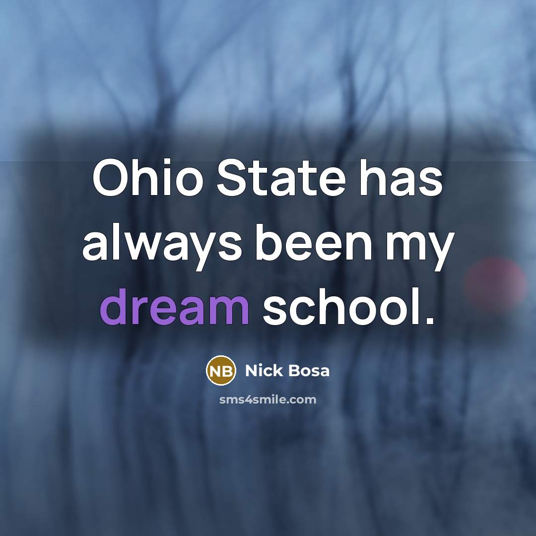 “Ohio State has always been my dream school.” quote by Nick Bosa