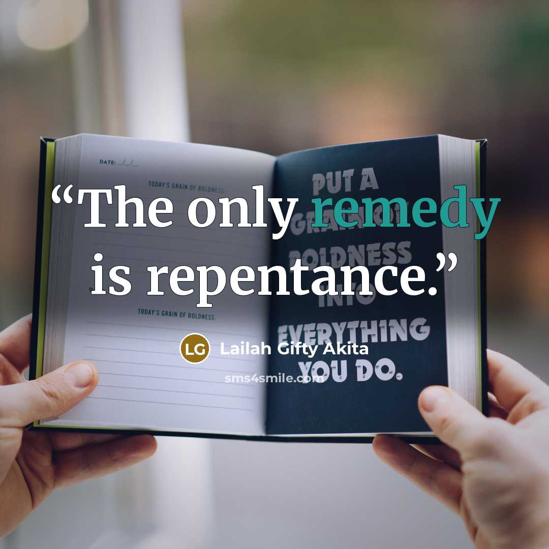 “The only remedy is repentance.” quote by Lailah Gifty Akita