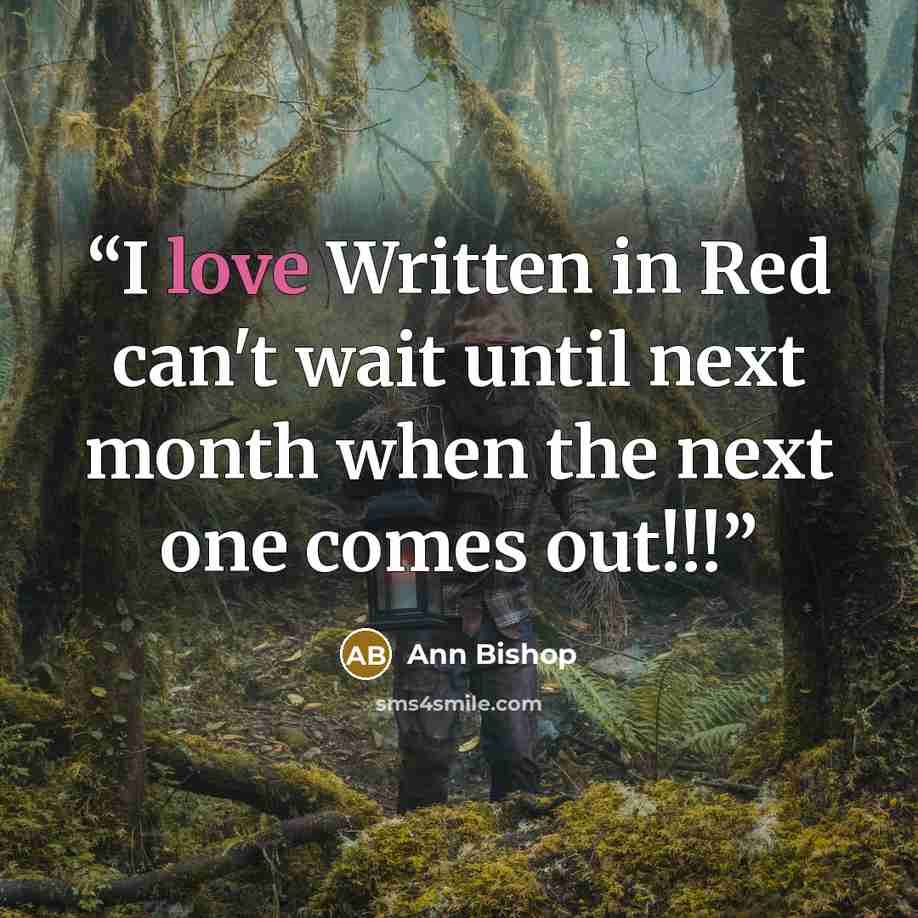 “I love Written in Red can't wait until next month when the next one comes out!!!” quote by Ann Bishop