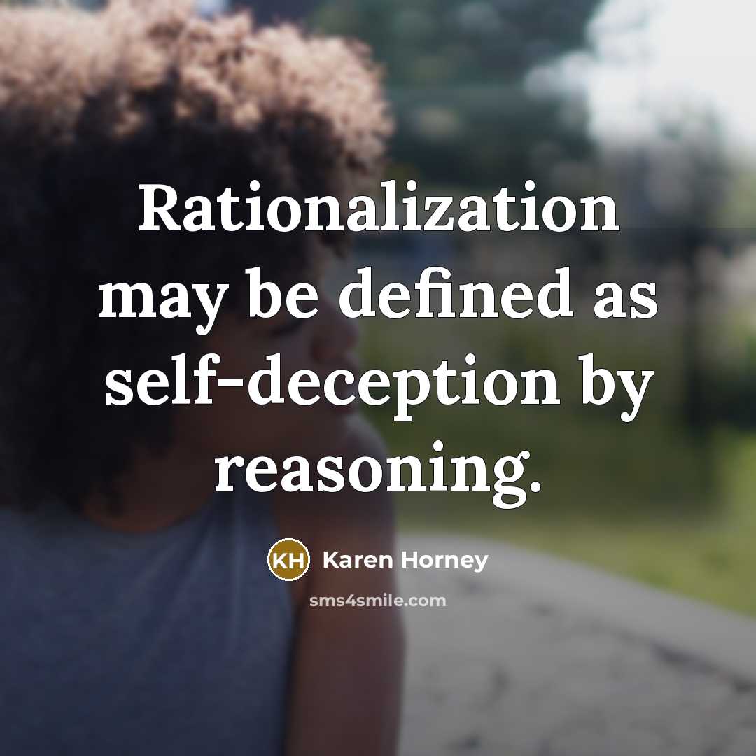 “Rationalization may be defined as self-deception by reasoning.” quote by Karen Horney