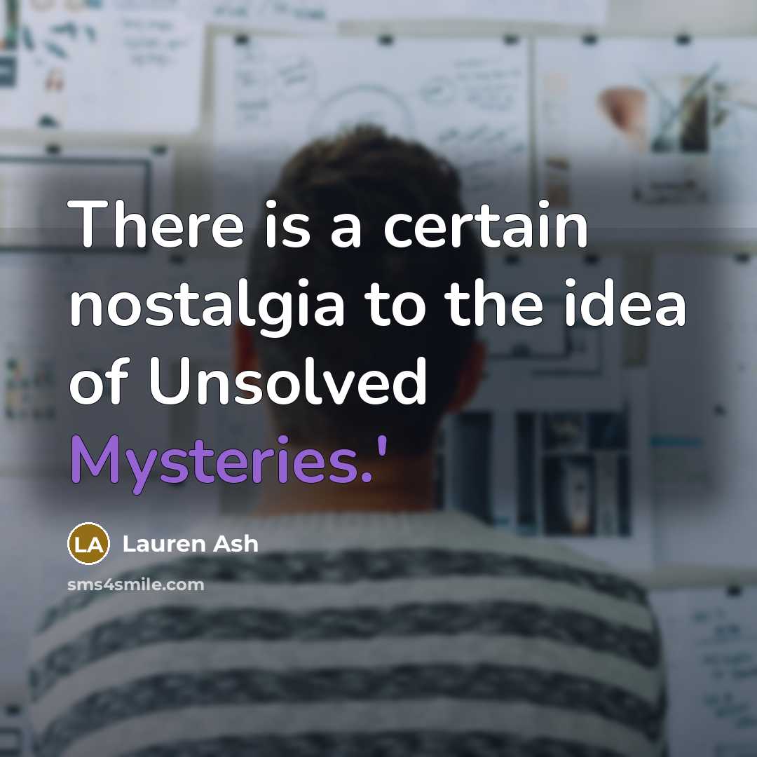 “There is a certain nostalgia to the idea of Unsolved Mysteries.'” quote by Lauren Ash