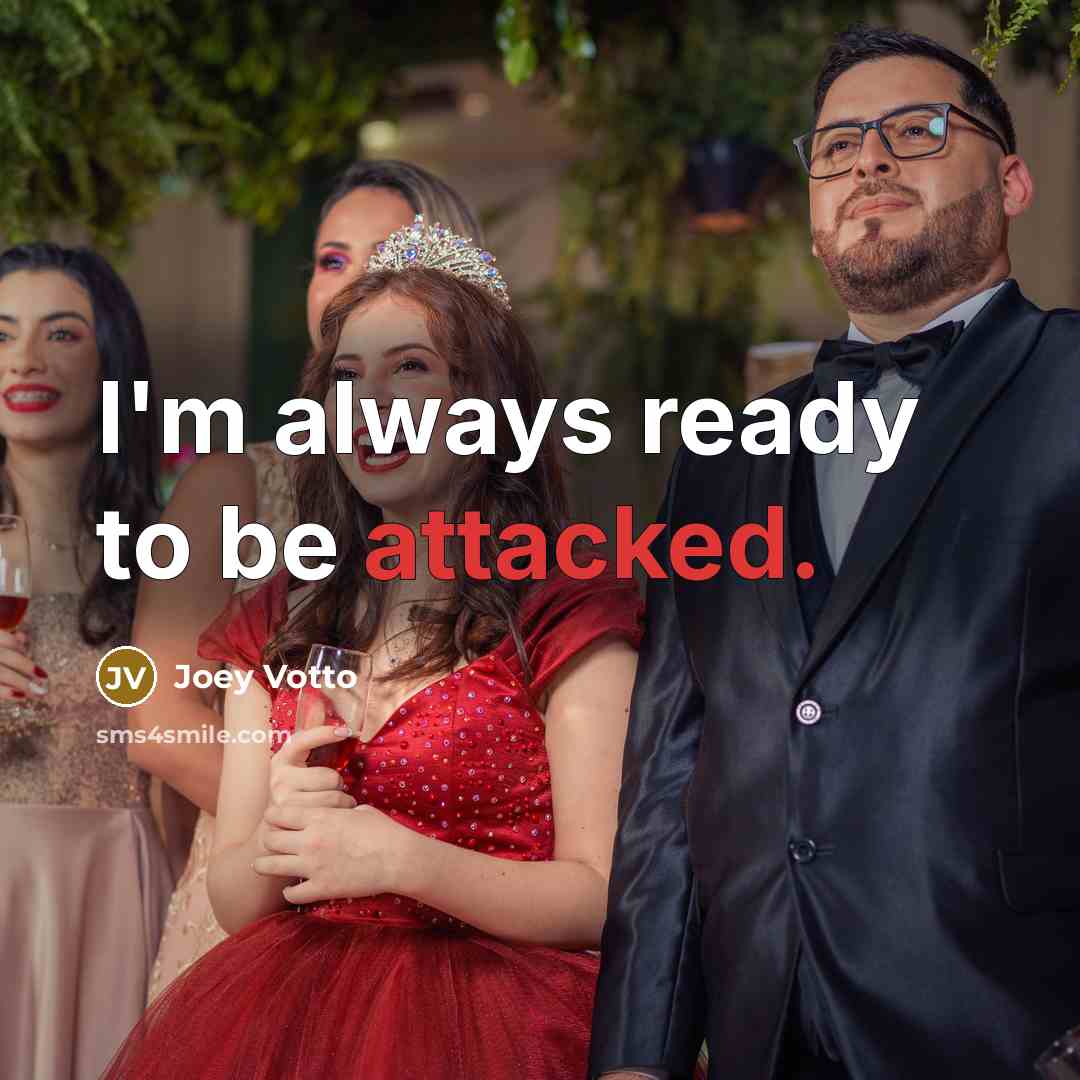“I'm always ready to be attacked.” quote by Joey Votto