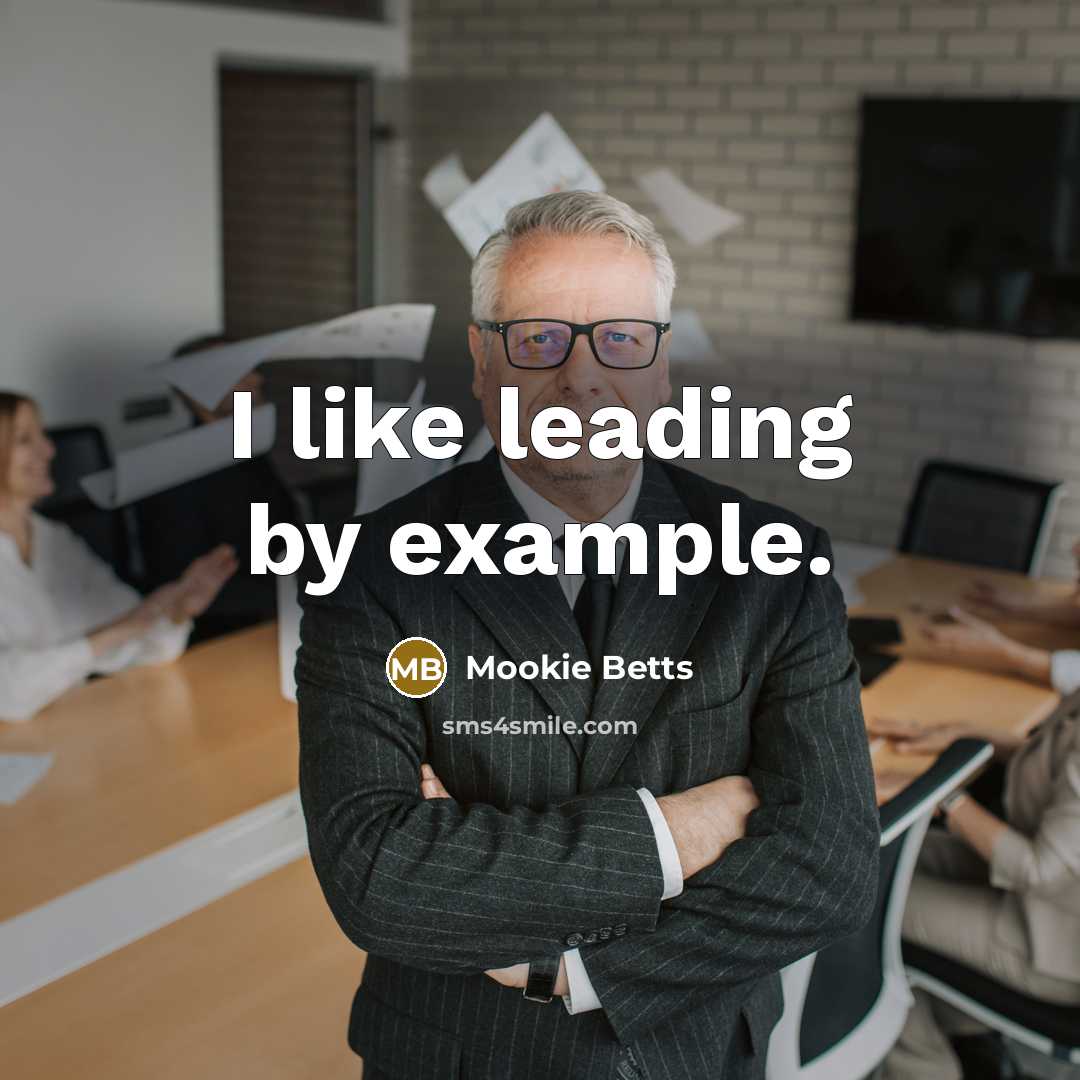 “I like leading by example.” quote by Mookie Betts