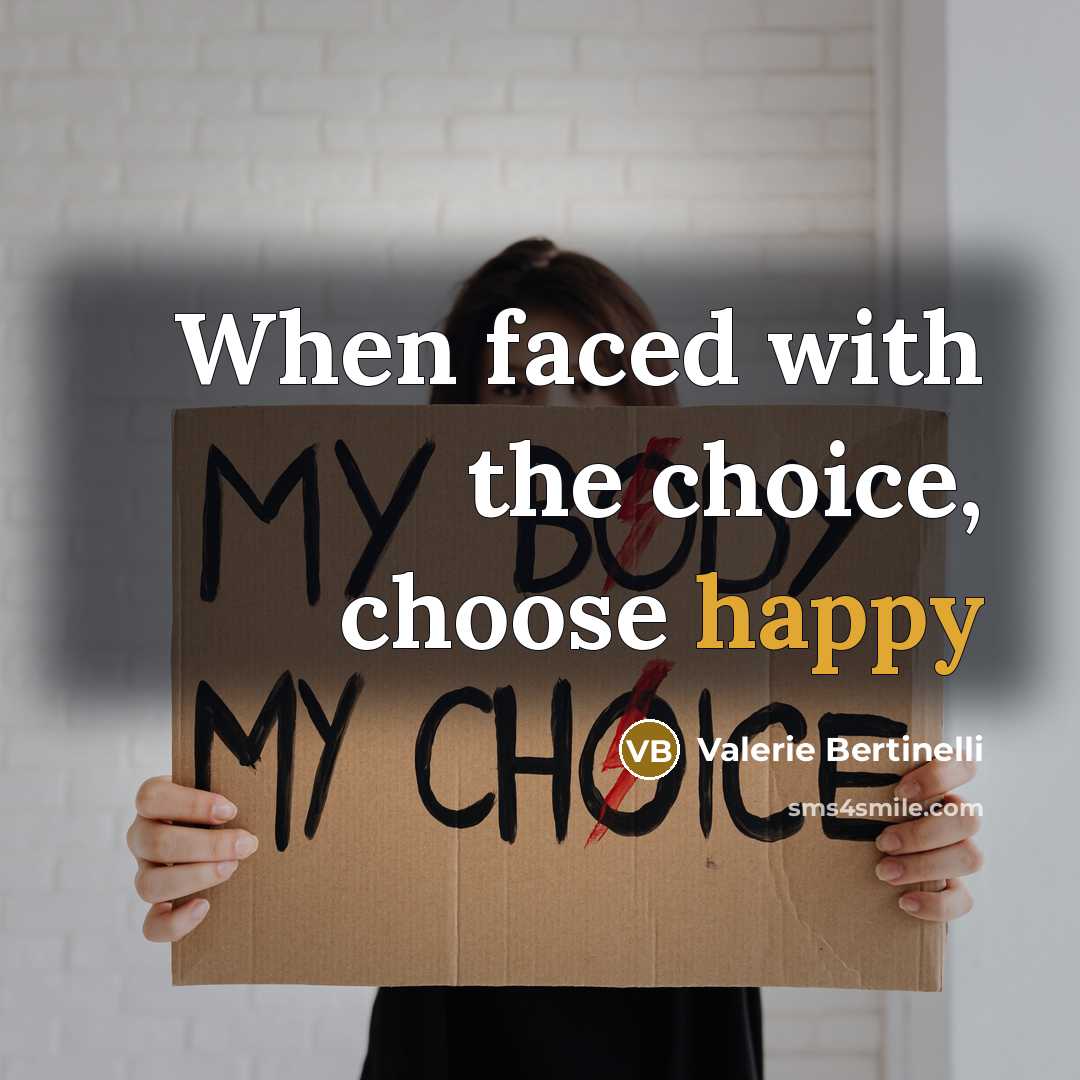 “When faced with the choice, choose happy” quote by Valerie Bertinelli