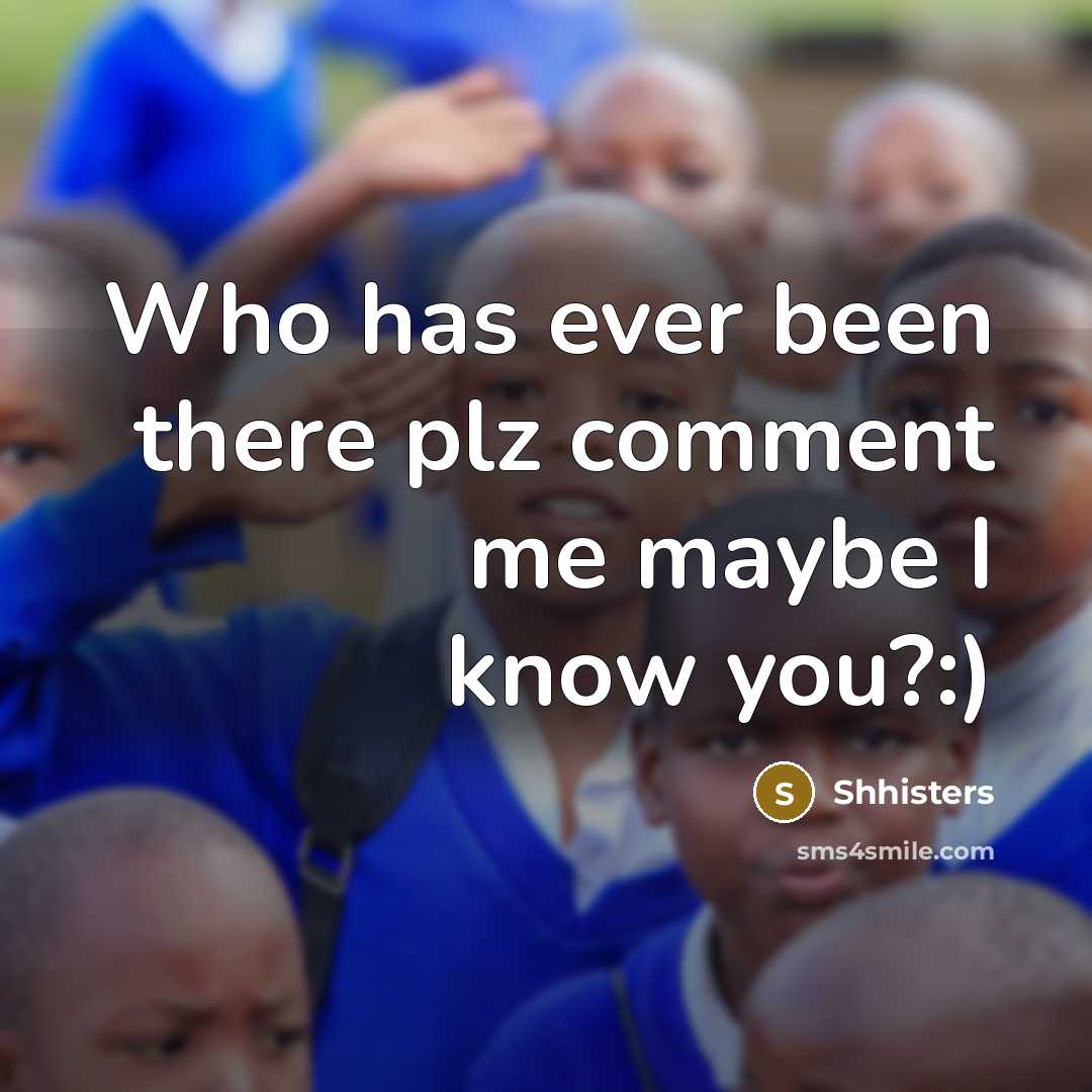 “Who has ever been there plz comment me maybe I know you?:)” quote by Shhisters