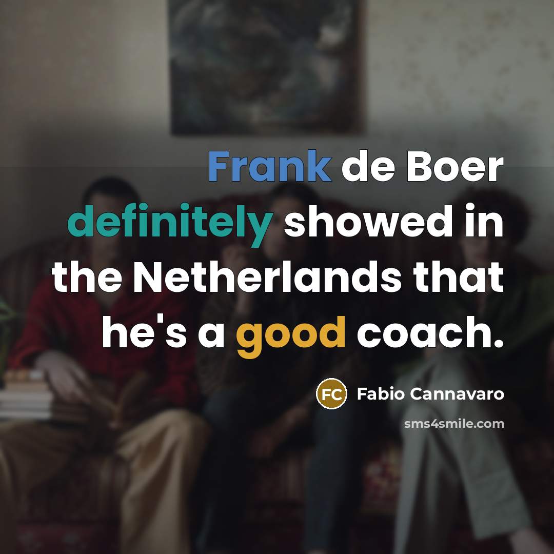 “Frank de Boer definitely showed in the Netherlands that he's a good coach.” quote by Fabio Cannavaro